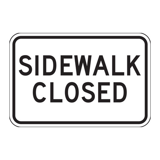 Reflective Sidewalk Closed Sign CS700533