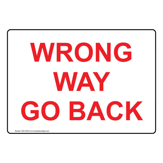 Wrong Way Go Back Sign for Roadway NHE-16619