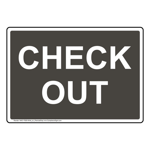 Charcoal Gray CHECK OUT Sign NHE-17835-White_on_CharcoalGray