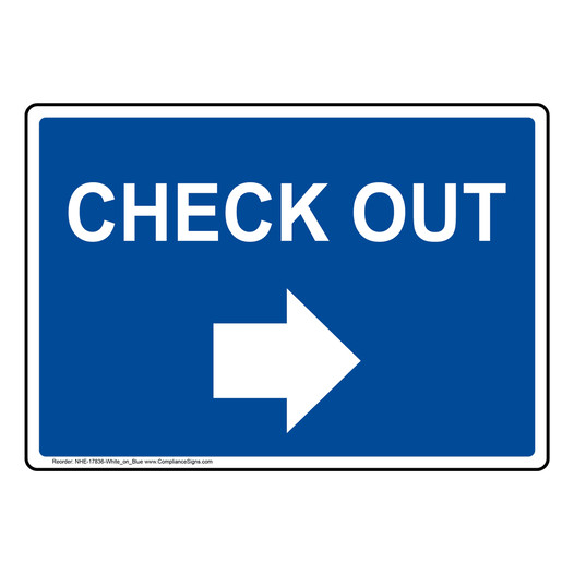 Blue CHECK OUT Right Arrow Sign NHE-17836-White_on_Blue