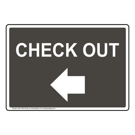 Charcoal Gray CHECK OUT Left Arrow Sign NHE-17837-White_on_CharcoalGray