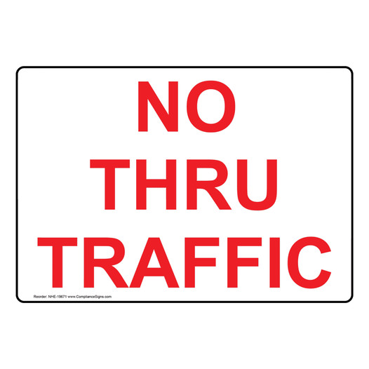 No Thru Traffic Sign NHE-19671