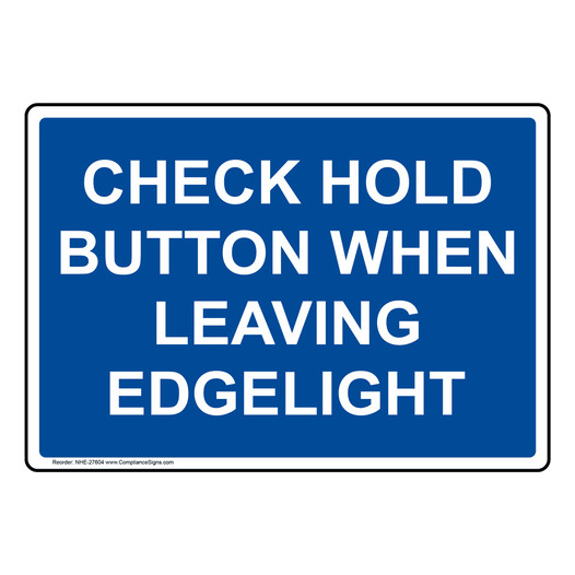 Check Hold Button When Leaving Edgelight Sign NHE-27604