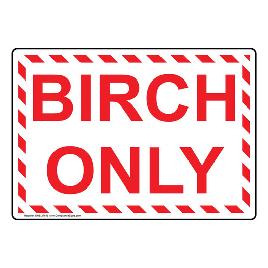 Birch Only Sign NHE-27645