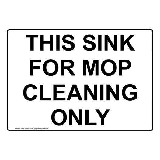 This Sink For Mop Cleaning Only Sign NHE-31865