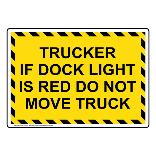 Trucker If Dock Light Is Red Do Not Move Truck Sign NHE-31918_YBSTR