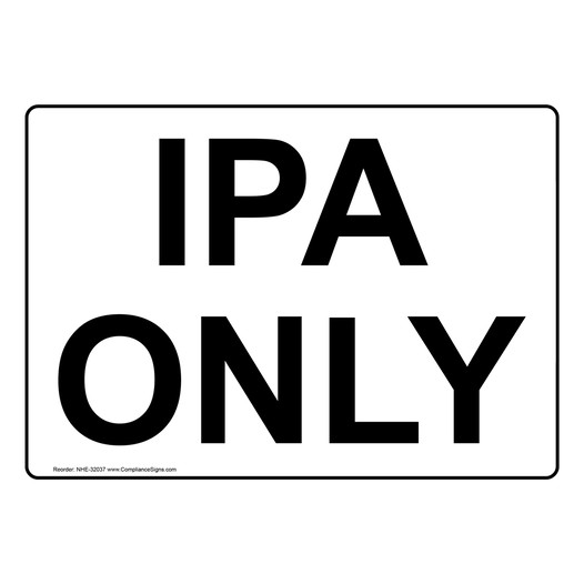 IPA Only Sign NHE-32037