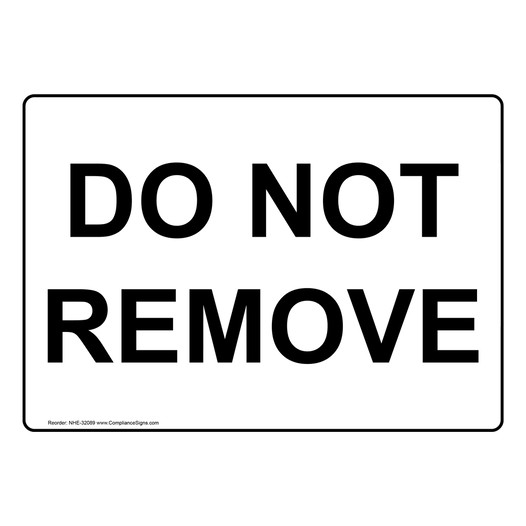 Do Not Remove Sign NHE-32089