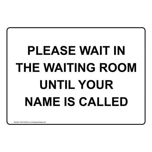 Please Wait In The Waiting Room Until Your Name Sign NHE-32190