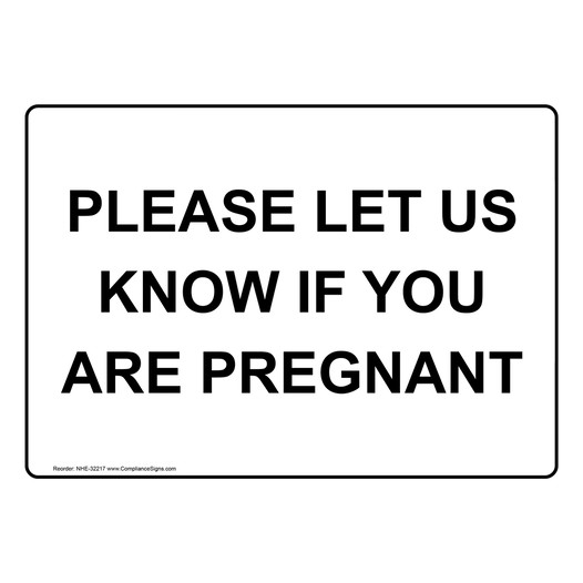 Please Let Us Know If You Are Pregnant Sign NHE-32217