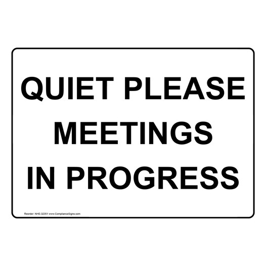 Quiet Please Meetings In Progress Sign NHE-32351