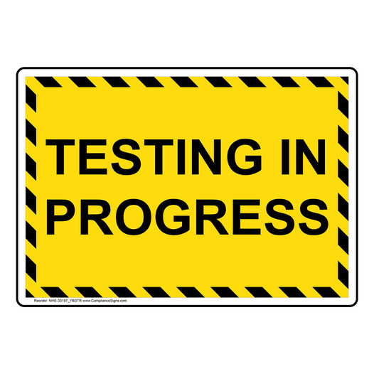 Testing In Progress Sign NHE-33197_YBSTR
