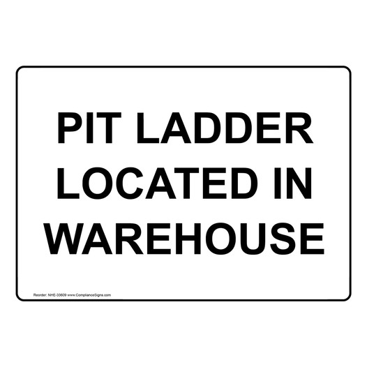 Pit Ladder Located In Warehouse Sign NHE-33609