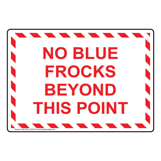 No Blue Frocks Beyond This Point Sign NHE-36147_WRSTR