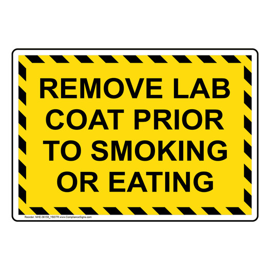 Remove Lab Coat Prior To Smoking Or Eating Sign NHE-36159_YBSTR