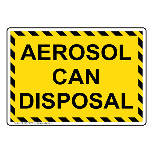 Aerosol Can Disposal Sign NHE-38311_YBSTR