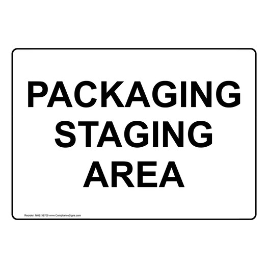 Packaging Staging Area Sign NHE-38709