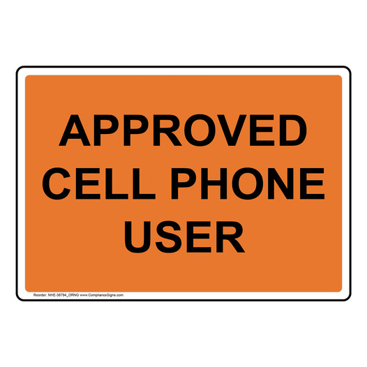 Approved Cell Phone User Sign NHE-38794_ORNG