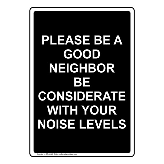 Portrait Please Be A Good Neighbor Be Considerate Sign NHEP-31888_BLK