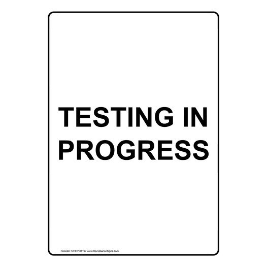 Vertical Sign - Machine Safety - Testing In Progress