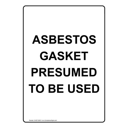 Portrait Asbestos Gasket Presumed To Be Used Sign NHEP-36031