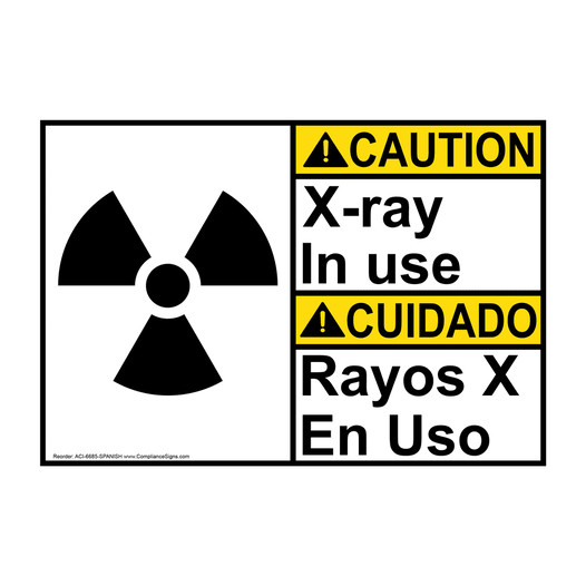 English + Spanish ANSI CAUTION X-Ray In Use Sign With Symbol ACI-6685-SPANISH