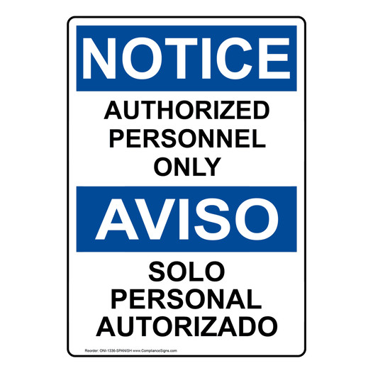 English + Spanish OSHA NOTICE Authorized Personnel Only Sign ONI-1336-SPANISH