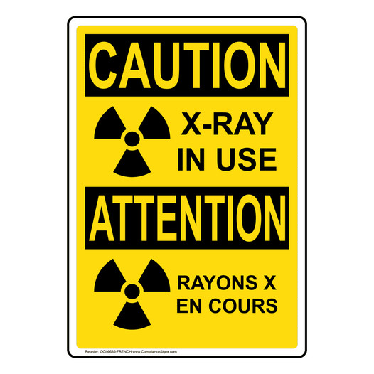 English + French OSHA CAUTION X-Ray In Use Sign With Symbol OCI-6685-FRENCH