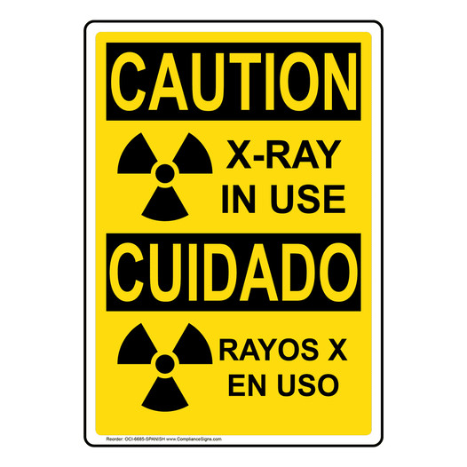 English + Spanish OSHA CAUTION X-Ray In Use Sign With Symbol OCI-6685-SPANISH