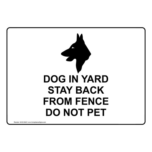 DOG IN YARD STAY BACK FROM FENCE Sign with Symbol NHE-50401