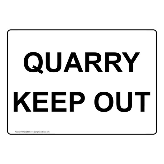Quarry Keep Out Sign NHE-32606