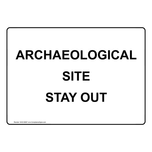 ARCHAEOLOGICAL SITE STAY OUT Sign NHE-50067