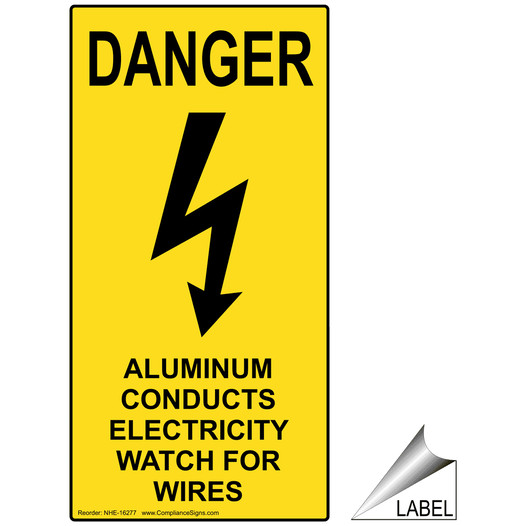 Danger Aluminum Conducts Electricity Watch For Wires Label NHE-16277
