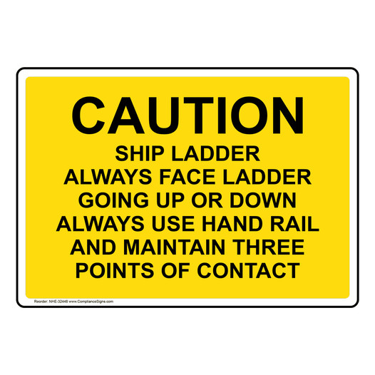 Caution Ship Ladder Always Face Ladder Going Sign NHE-32448