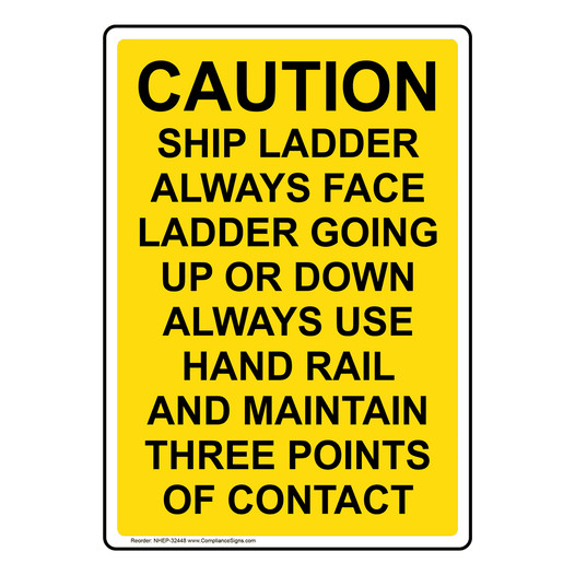 Portrait Caution Ship Ladder Always Face Ladder Sign NHEP-32448