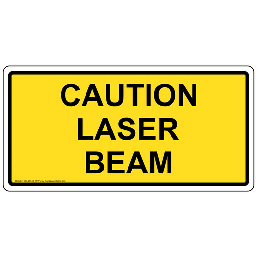 Caution Laser Beam Sign IHE-25310_YLW
