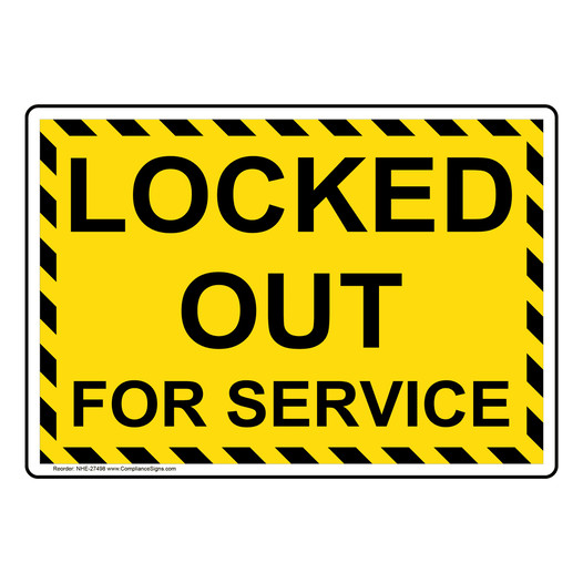 Locked Out For Service Sign NHE-27498