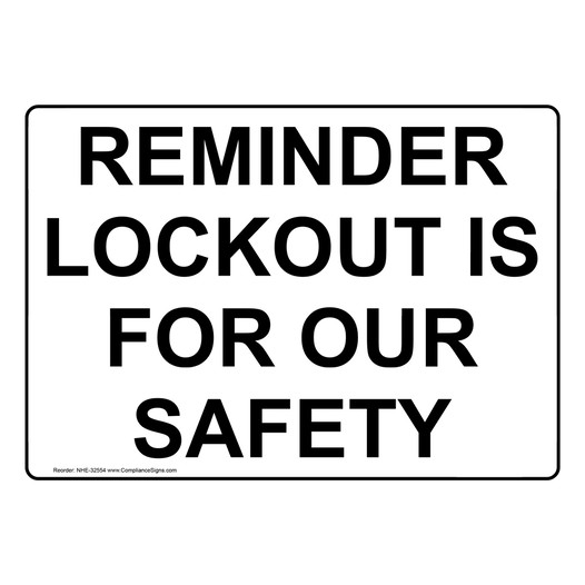 Reminder Lockout Is For Our Safety Sign NHE-32554