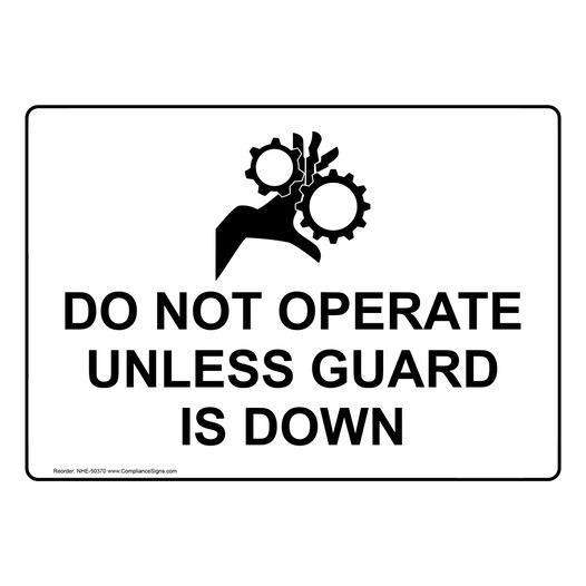 DO NOT OPERATE UNLESS GUARD IS DOWN Sign with Symbol NHE-50370
