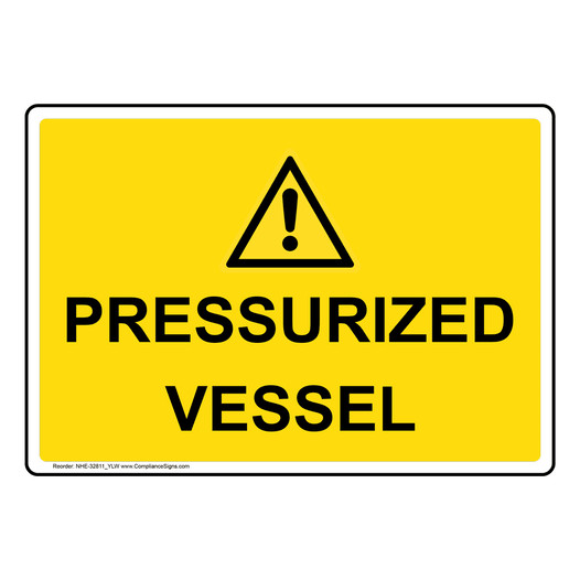 Pressurized Vessel Sign With Symbol NHE-32811_YLW