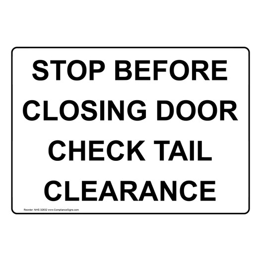 Stop Before Closing Door Check Tail Clearance Sign NHE-32832