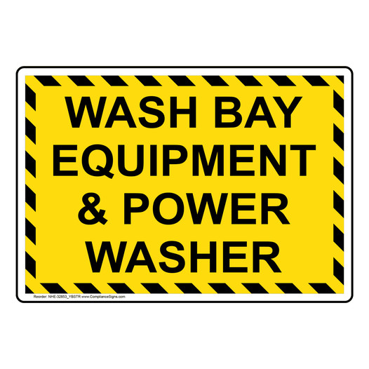 Wash Bay Equipment And Power Washer Sign NHE-32853_YBSTR
