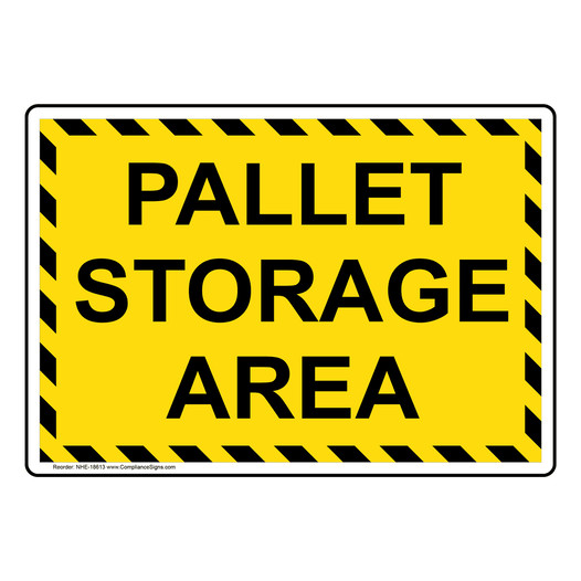 Pallet Storage Area Sign for Shipping / Receiving NHE-18613