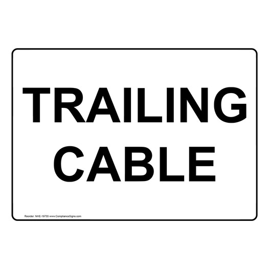 Trailing Cable Sign NHE-19755 Industrial Notices Mining
