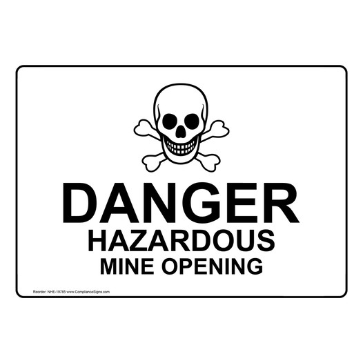 Danger Hazardous Mine Opening Sign NHE-19785