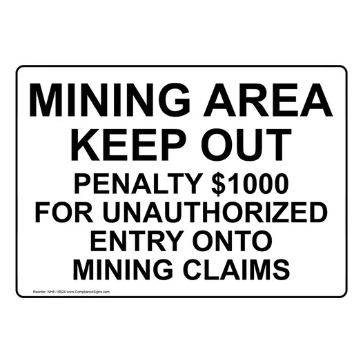 Mining Area Keep Out Sign NHE-19824 Industrial Notices Mining