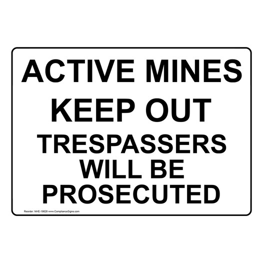 Active Mines Keep Out Sign NHE-19828 Industrial Notices Mining