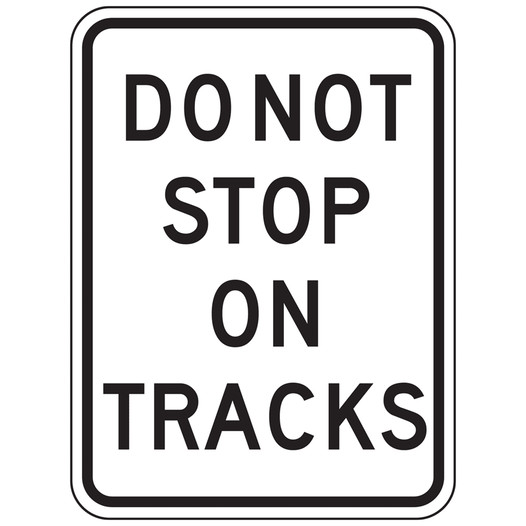 Reflective Federal MUTCD R8-8 Do Not Stop On Tracks Sign CS490958