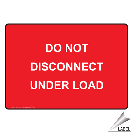 NEC Electrical Do Not Disconnect Under Load Label VLT-16254