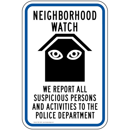 Neighborhood Watch We Report To Police Sign PKE-13402